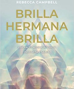 Brilla, hermana, brilla - Rebecca Campbell